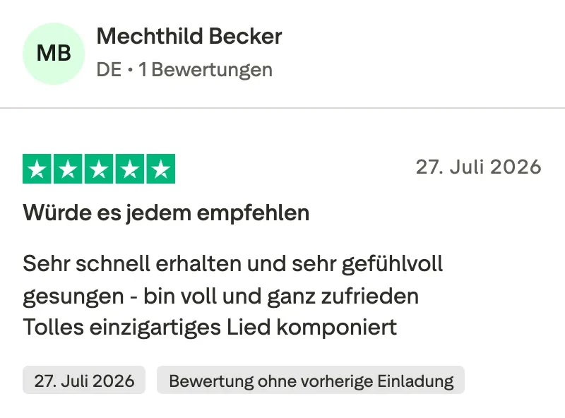 Trustpilot-Bewertung mit 5 Sternen von Mechthild Becker: Würde es jedem empfehlen. Sehr schnell erhalten und sehr gefühlvoll gesungen, bin voll und ganz zufrieden. Tolles einzigartiges Lied komponiert